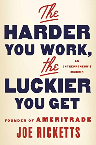 Book Cover The Harder You Work, the Luckier You Get: An Entrepreneur's Memoir