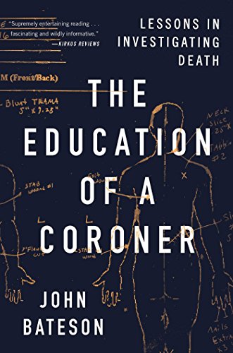 Book Cover The Education of a Coroner: Lessons in Investigating Death