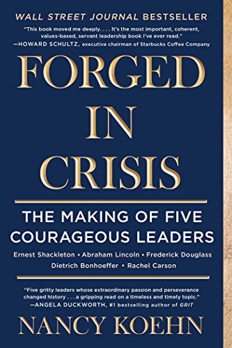 Book Cover Forged in Crisis: The Making of Five Courageous Leaders