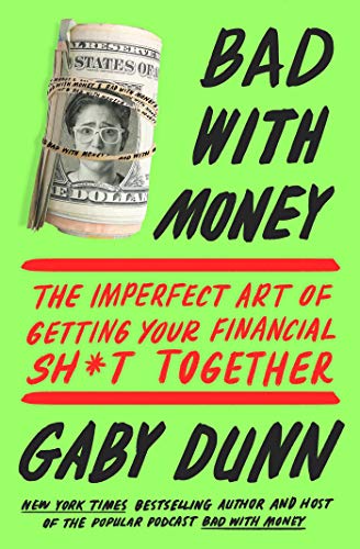 Book Cover Bad with Money: The Imperfect Art of Getting Your Financial Sh*t Together