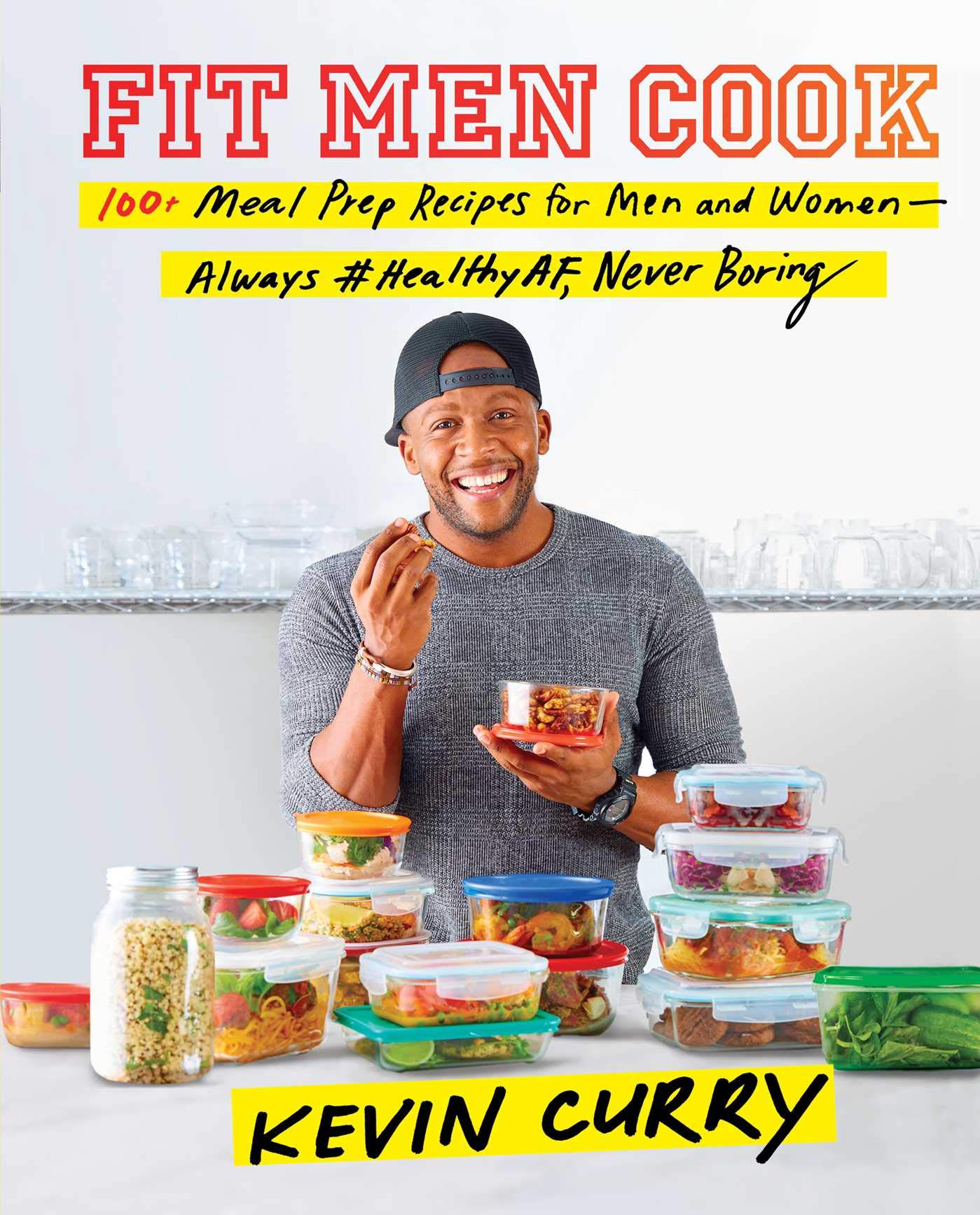 Book Cover Fit Men Cook: 100+ Meal Prep Recipes for Men and Women―Always #HealthyAF, Never Boring