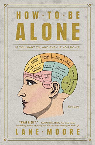 Book Cover How to Be Alone: If You Want To, and Even If You Don't