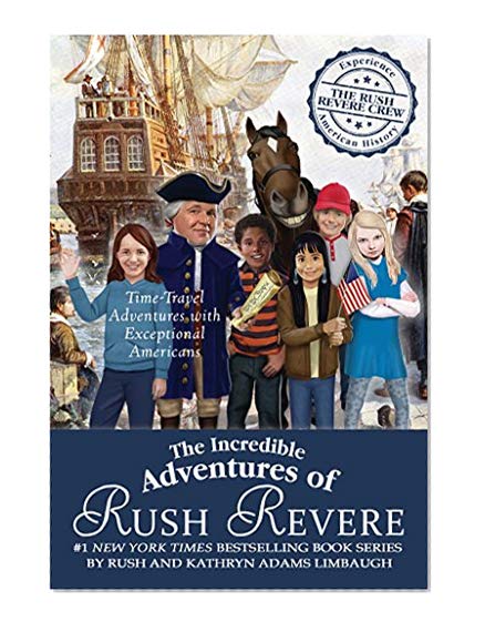 Book Cover The Incredible Adventures of Rush Revere: Rush Revere and the Brave Pilgrims; Rush Revere and the First Patriots; Rush Revere and the American ... Banner; Rush Revere and the Presidency