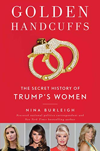 Book Cover Golden Handcuffs: The Secret History of Trump's Women