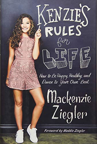 Book Cover Kenzie's Rules for Life: How to Be Happy, Healthy, and Dance to Your Own Beat