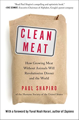 Book Cover Clean Meat: How Growing Meat Without Animals Will Revolutionize Dinner and the World