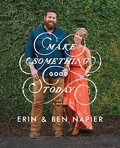 Book Cover Make Something Good Today: A Memoir