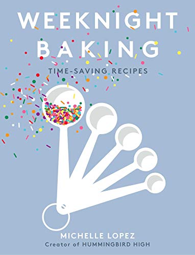 Book Cover Weeknight Baking: Recipes to Fit Your Schedule