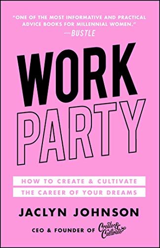 Book Cover Workparty: How to Create & Cultivate the Career of Your Dreams