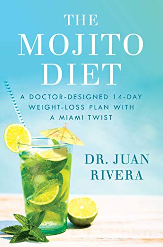 Book Cover The Mojito Diet: A Doctor-Designed 14-Day Weight Loss Plan with a Miami Twist