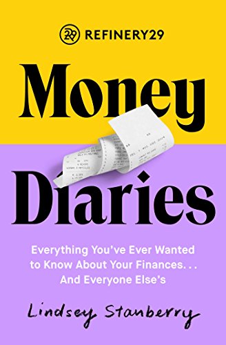 Book Cover Refinery29 Money Diaries: Everything You've Ever Wanted To Know About Your Finances... And Everyone Else's