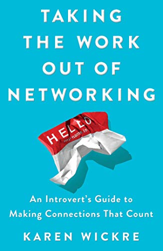 Book Cover Taking the Work Out of Networking: An Introvert's Guide to Making Connections That Count