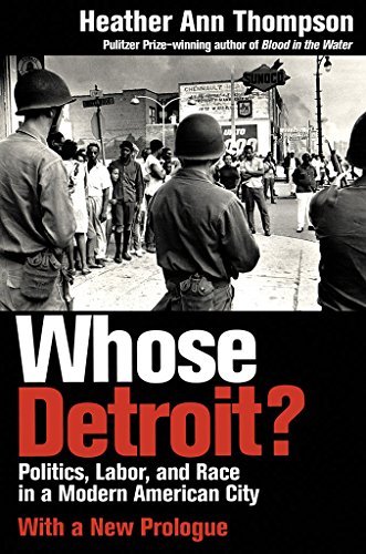 Book Cover Whose Detroit?: Politics, Labor, and Race in a Modern American City