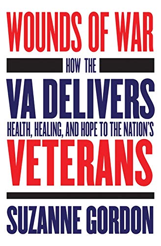 Book Cover Wounds of War: How the VA Delivers Health, Healing, and Hope to the Nation's Veterans (The Culture and Politics of Health Care Work)