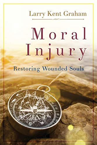 Book Cover Moral Injury: Restoring Wounded Souls