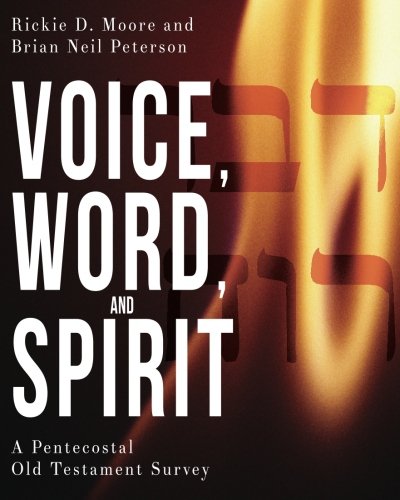 Book Cover Voice, Word, and Spirit: A Pentecostal Old Testament Survey