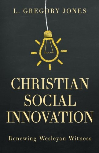 Book Cover Christian Social Innovation: Renewing Wesleyan Witness