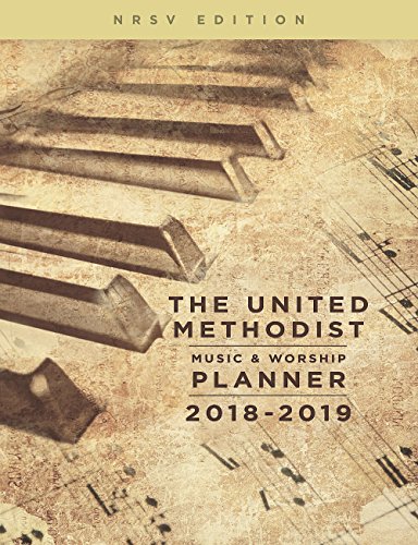 The United Methodist Music & Worship Planner 2018-2019 NRSV Edition (United Methodist Music and Worship Planner)