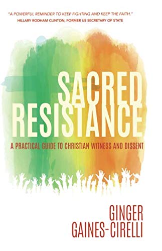 Book Cover Sacred Resistance: A Practical Guide to Christian Witness and Dissent