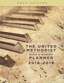 The United Methodist Music & Worship Planner 2018-2019 NRSV Edition (United Methodist Music and Worship Planner)
