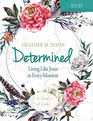 Book Cover Determined - Women's Bible Study DVD: Living Like Jesus in Every Moment