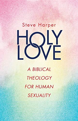 Book Cover Holy Love: A Biblical Theology for Human Sexuality