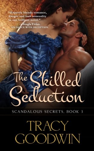 Book Cover The Skilled Seduction: Scandalous Secrets, Book 3 (Volume 3)
