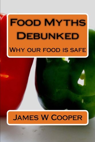 Book Cover Food Myths Debunked: Why our food is safe