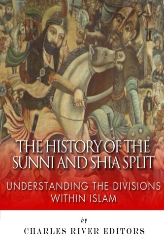 Book Cover The History of the Sunni and Shia Split: Understanding the Divisions within Islam