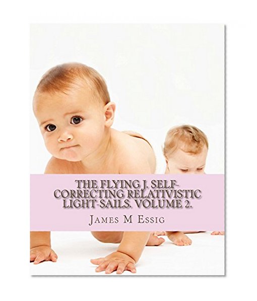 The Flying J. Self-Correcting Relativistic Light-Sails, Vol. 2