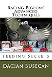 Racing Pigeons Advanced Techniques: Feeding Secrets
