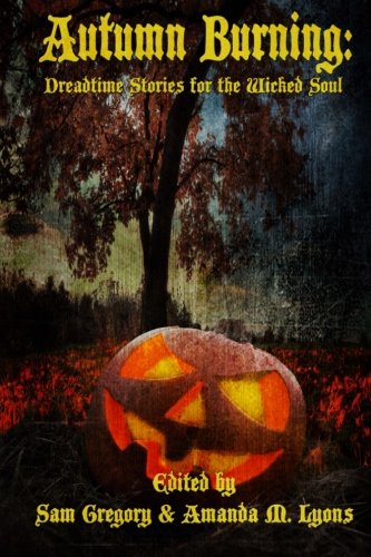 Book Cover Autumn Burning: Dreadtime Stories for the Wicked Soul