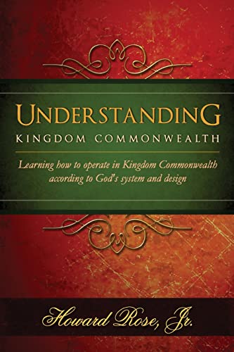 Understanding Kingdom Commonwealth: Learning how to operate in Kingdom Commonwealth according to God's system and design