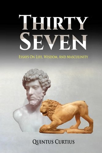 Book Cover Thirty Seven: Essays On Life, Wisdom, And Masculinity