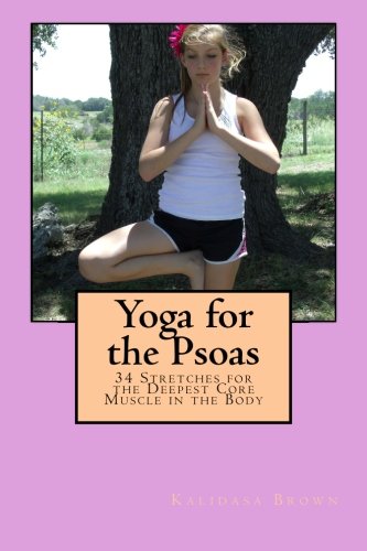 Book Cover Yoga for the Psoas: 34 Stretches for the Deepest Core Muscle in the Body
