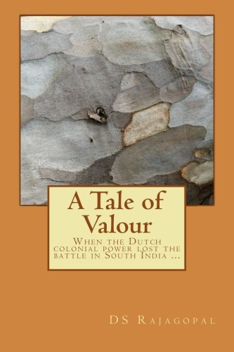 A Tale of Valour: When the Dutch colonial power lost the battle in South India ...