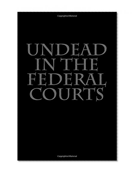 Undead in the Federal Courts (Law of the Horse) (Volume 9)