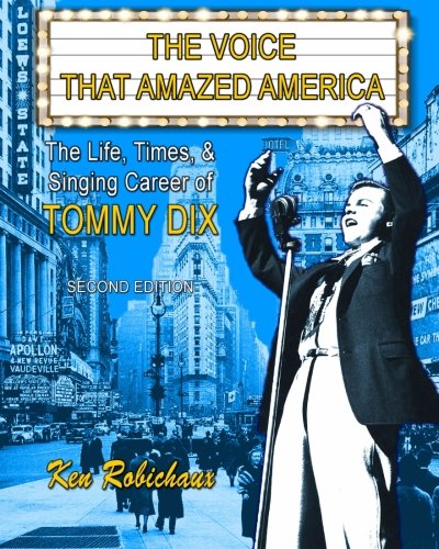 Book Cover The Voice That Amazed America: The Life, Times, & Singing Career of Tommy Dix