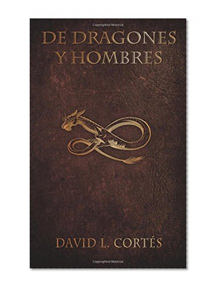 De dragones y hombres (Spanish Edition)