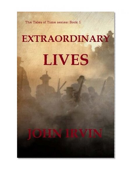 Extraordinary Lives (The Tales of Time series) (Volume 1)