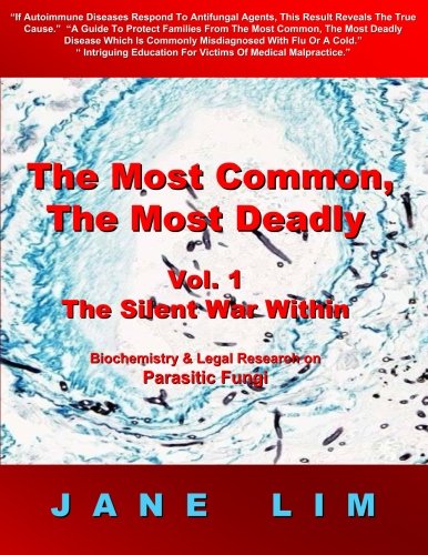 The Silent War Within: Biochemistry & Legal Research on Parasitic Fungi (The Most Common, The Most Deadly) (Volume 1)
