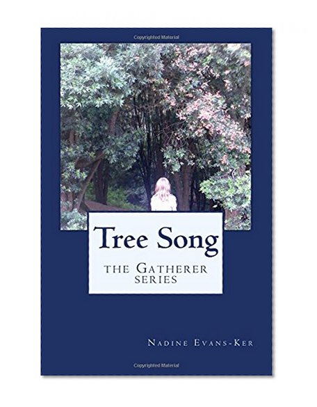 Tree Song (The Gatherer) (Volume 1)