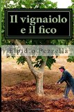 Il vignaiolo e il fico: TUtti hanno bisogno di letame (Italian Edition)