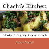 Chachi's Kitchen: Khoja Cooking from Kutch (Volume 1)