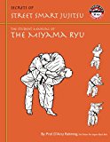 Secrets of Street Smart Jujitsu: The Student Manual of the Miyama Ryu