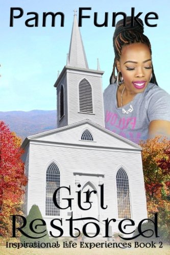 Book Cover Girl Restored (Inspirational Life Experiences) (Volume 2)