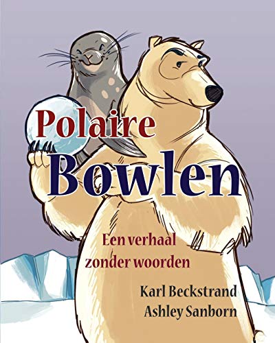 Book Cover Polaire Bowlen: Een verhaal zonder woorden (Stories Without Words) (Volume 1) (Dutch Edition)
