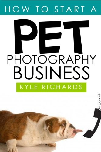Book Cover How to Start a Pet Photography Business