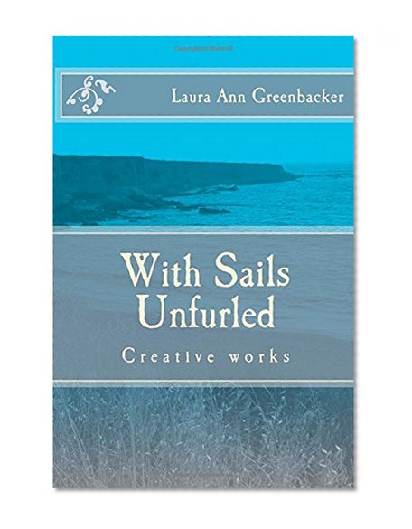With Sails Unfurled: Creative works