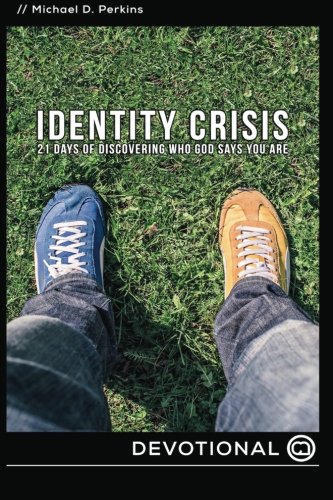 Identity Crisis: 21 Days of Discovering Who God Says You Are